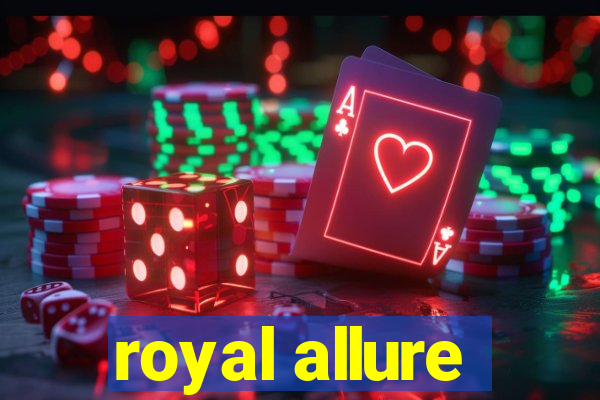 royal allure