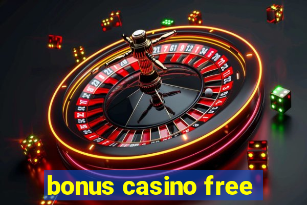 bonus casino free