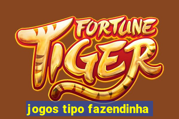 jogos tipo fazendinha