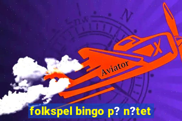 folkspel bingo p? n?tet