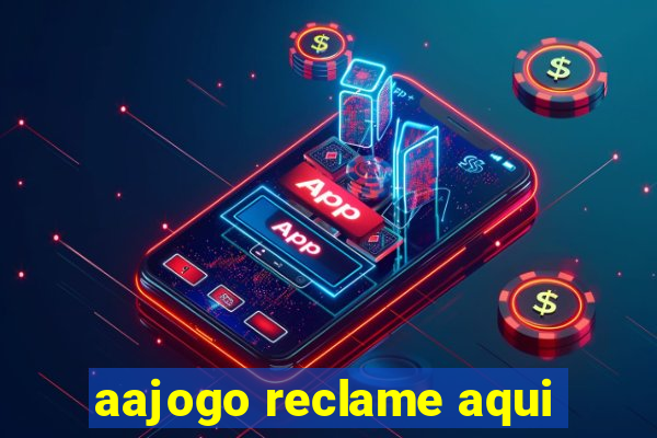 aajogo reclame aqui