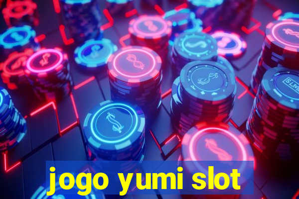 jogo yumi slot