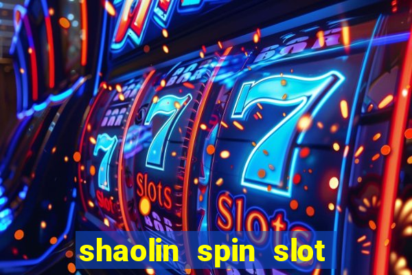 shaolin spin slot free play