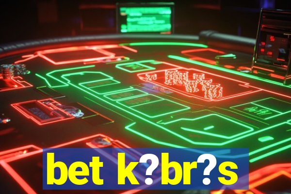 bet k?br?s