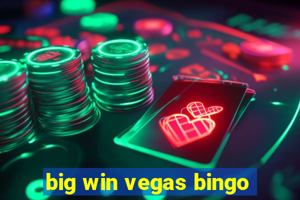 big win vegas bingo