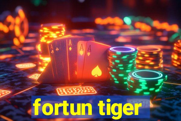 fortun tiger