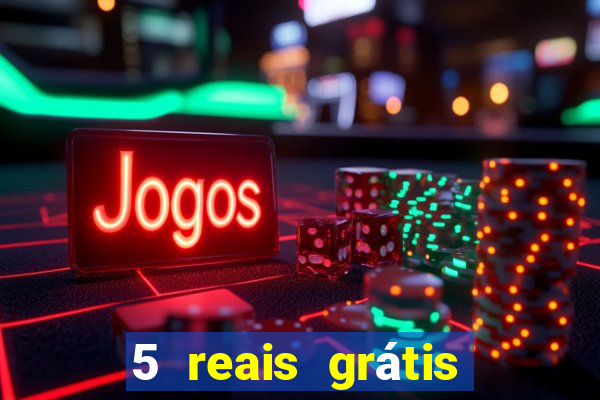 5 reais grátis para apostar cassino