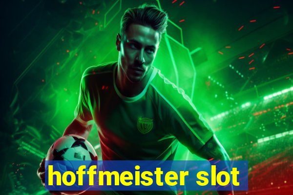 hoffmeister slot