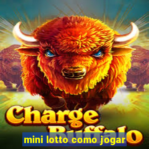 mini lotto como jogar