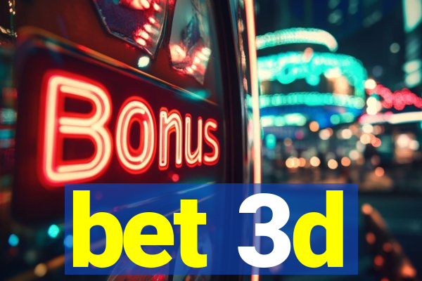 bet 3d