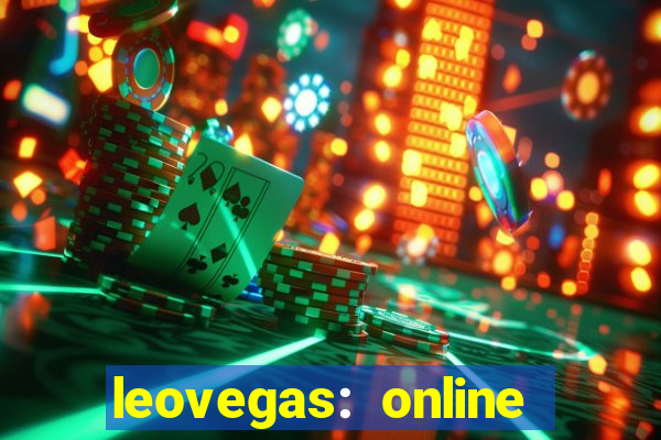 leovegas: online casino games