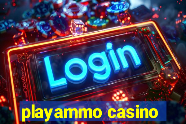 playammo casino