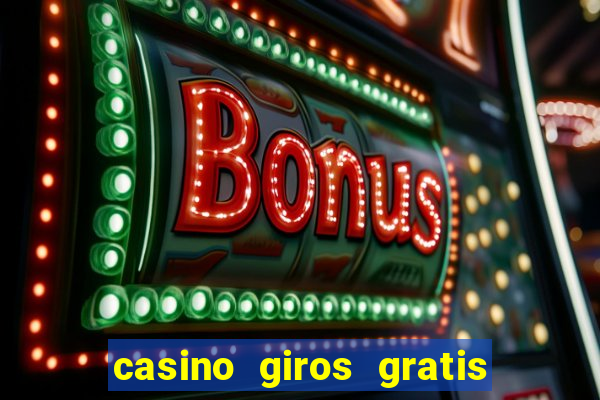 casino giros gratis sin deposito