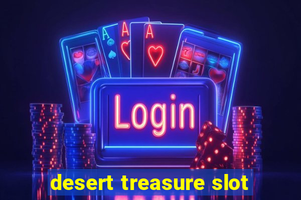 desert treasure slot