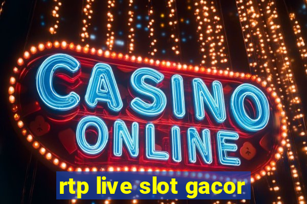 rtp live slot gacor