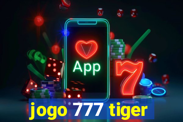 jogo 777 tiger