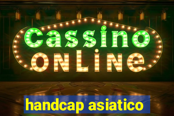 handcap asiatico