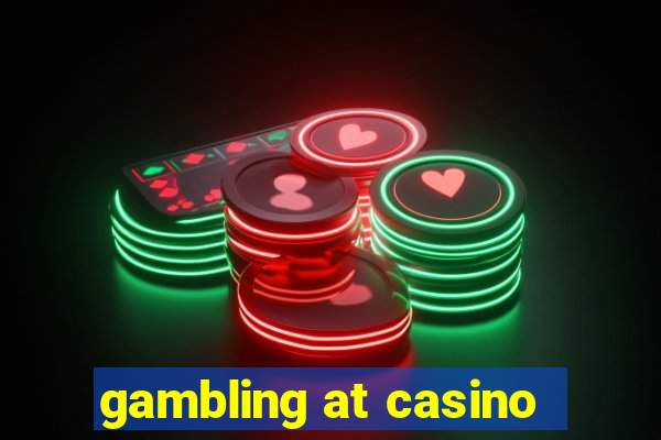 gambling at casino