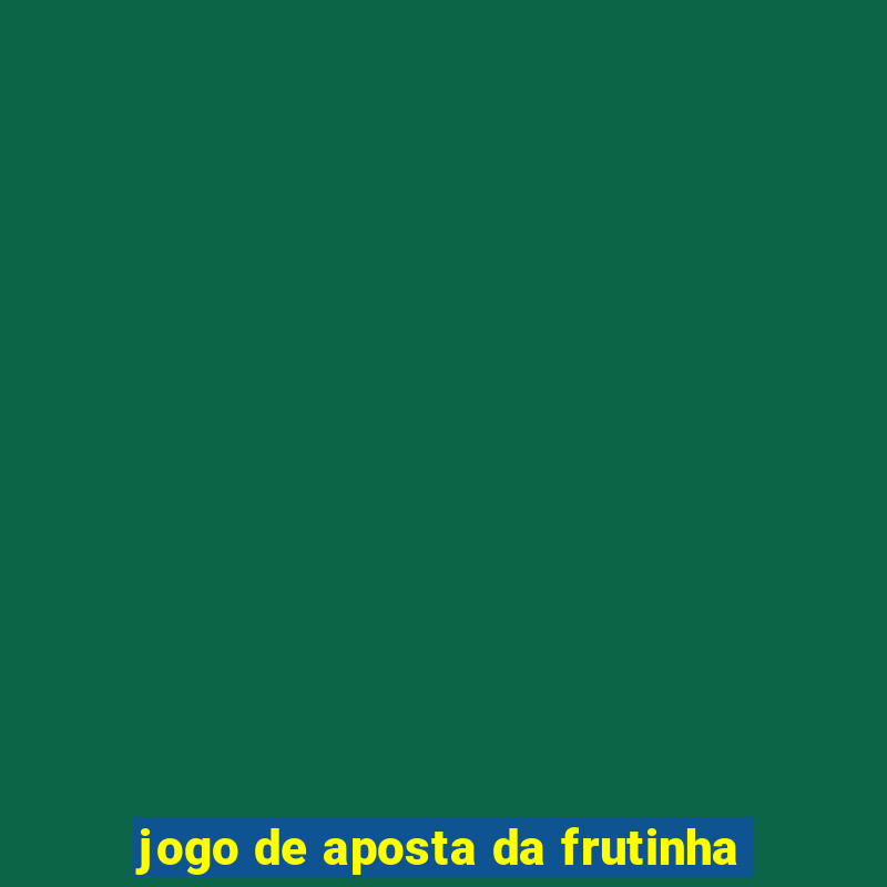 jogo de aposta da frutinha