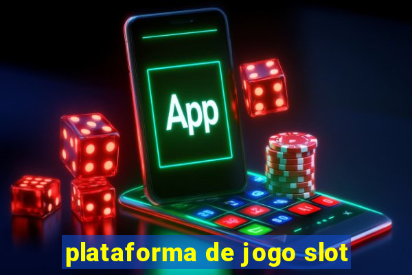 plataforma de jogo slot