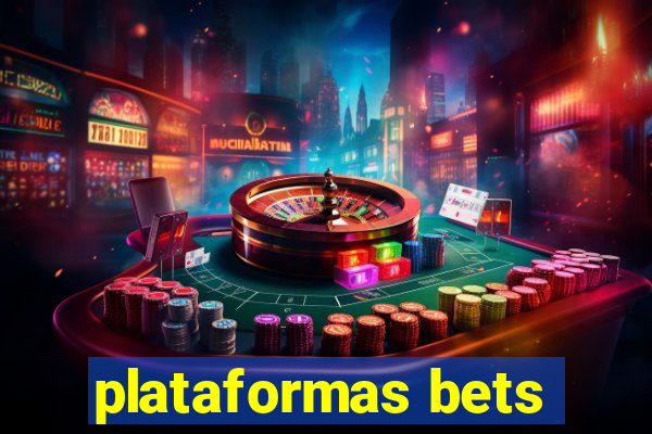 plataformas bets