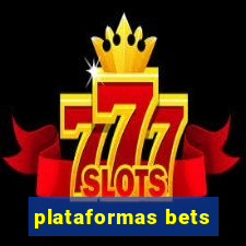 plataformas bets