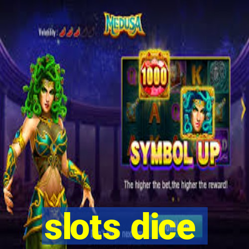 slots dice