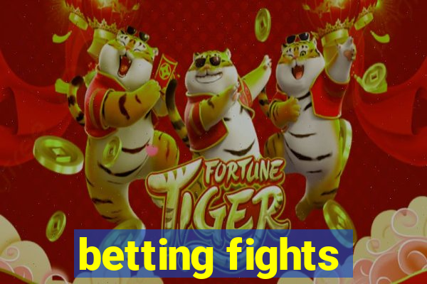 betting fights