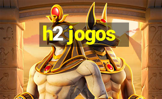 h2 jogos