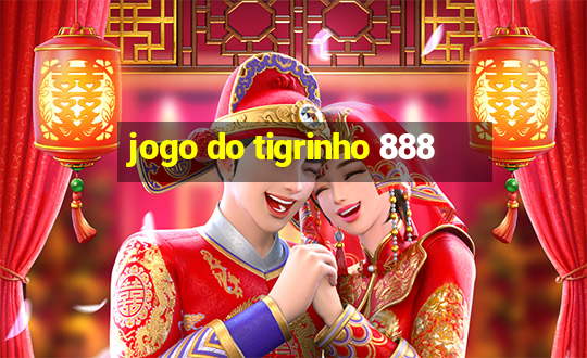 jogo do tigrinho 888