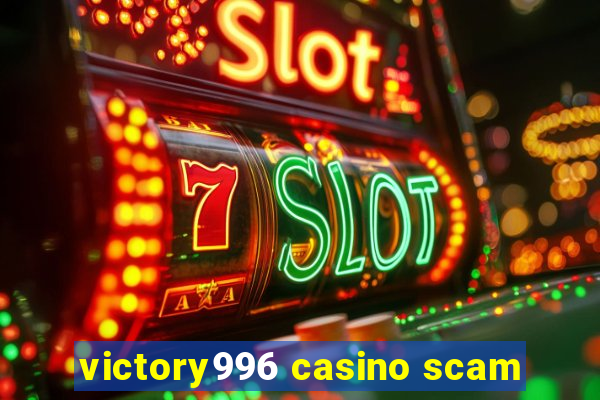 victory996 casino scam