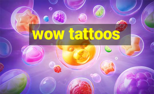 wow tattoos