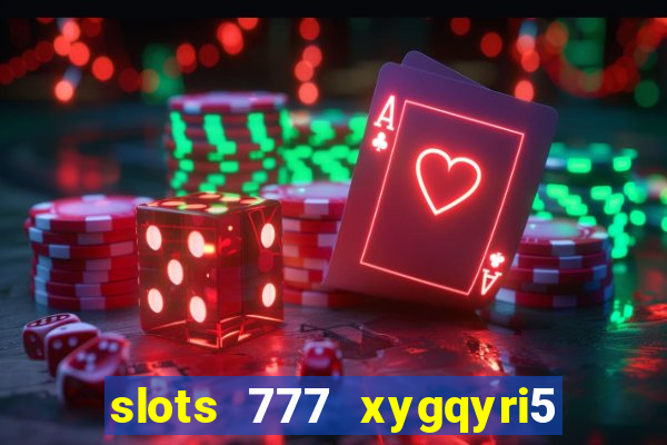 slots 777 xygqyri5 is1o0v otopbt3a