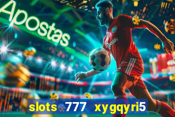 slots 777 xygqyri5 is1o0v otopbt3a