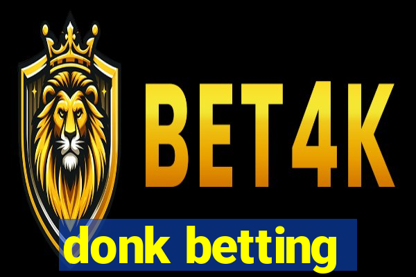 donk betting