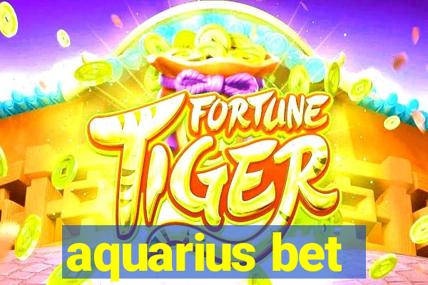 aquarius bet