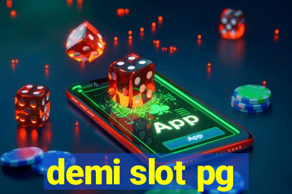 demi slot pg