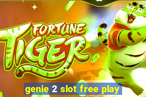 genie 2 slot free play