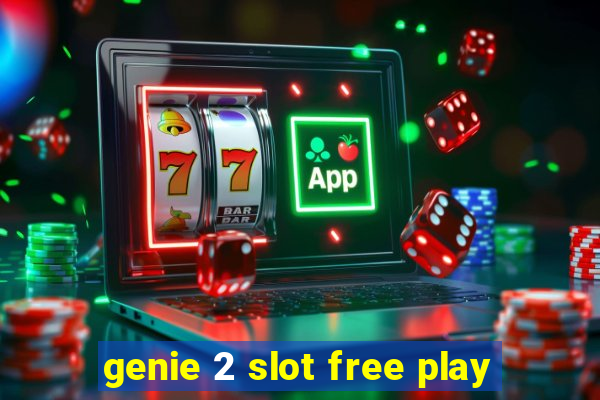 genie 2 slot free play