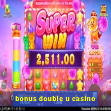 bonus double u casino