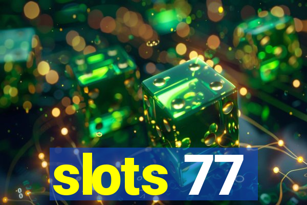 slots 77