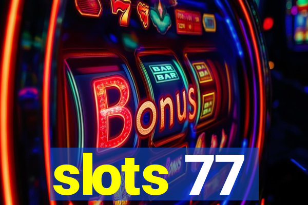 slots 77