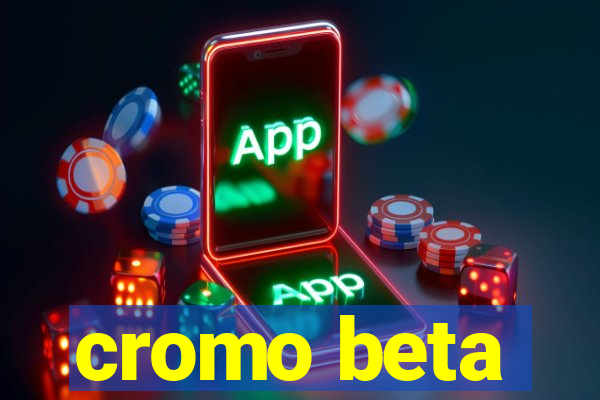 cromo beta