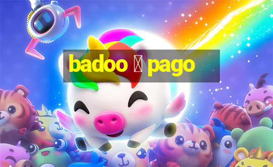 badoo 茅 pago