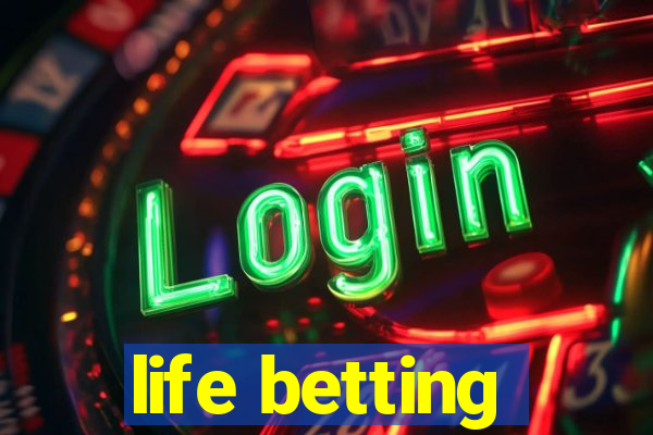 life betting