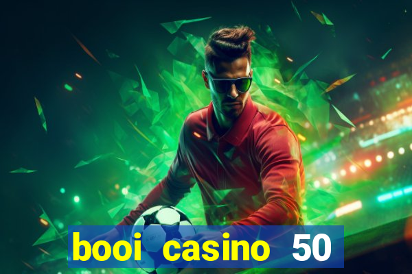 booi casino 50 free spins no deposit