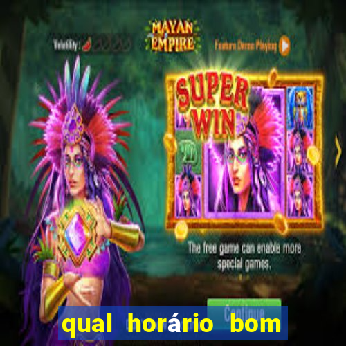 qual horário bom de jogar fortune tiger