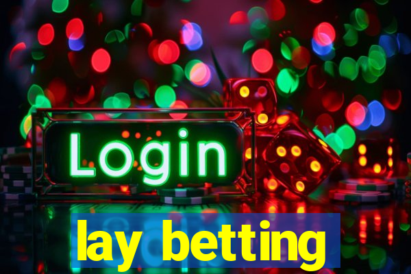 lay betting