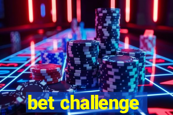 bet challenge