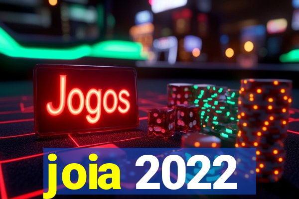 joia 2022